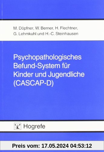 Psychopathologisches Befund-System für Kinder und Jugendliche (CASCAP-D): Befundbogen, Glossar und Explorationsleitfaden